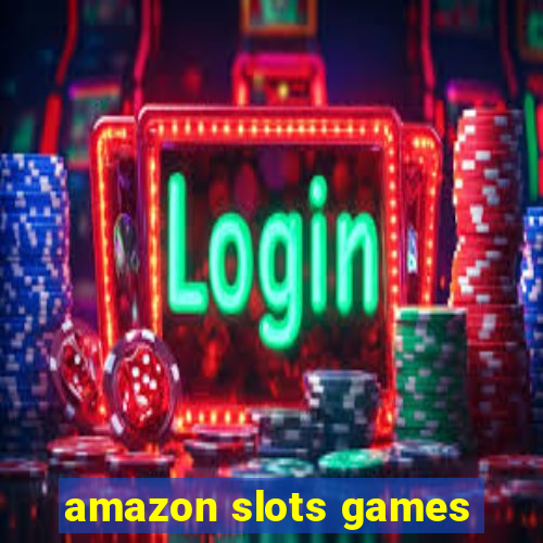 amazon slots games